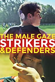 The Male Gaze: Strikers & Defenders (2020)